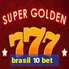 brasil 10 bet